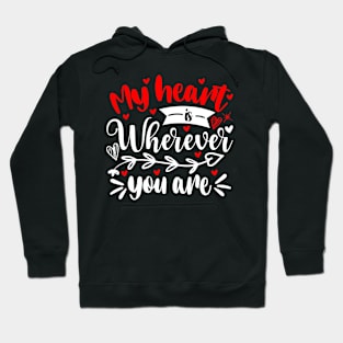 My heart is wherever you are Hoodie